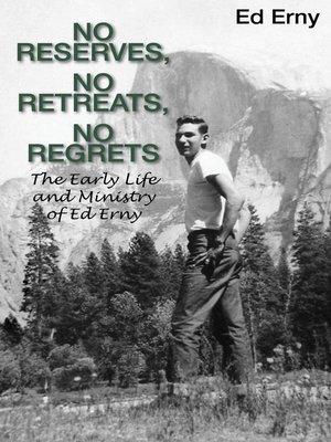 cover image of No Reserves, No Retreats, No Regrets (The Life and Ministry of Ed Erny)